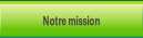 Notre mission.